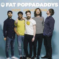 Fat Poppadaddys: Indie, Hip-Hop, DNB