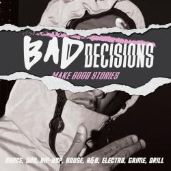 Bad Decisions: Make Good Stories