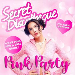 Secret Discotheque: Pink Party (Wear Pink for a Free Drink!)
