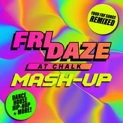 FRIDAZE | The Big Mash-Up