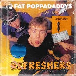 Fat Poppadaddys: REFRESHERS