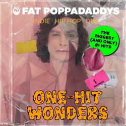 Fat Poppadaddys: One-Hit Wonders