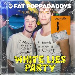 Fat Poppadaddys: White Lies Party